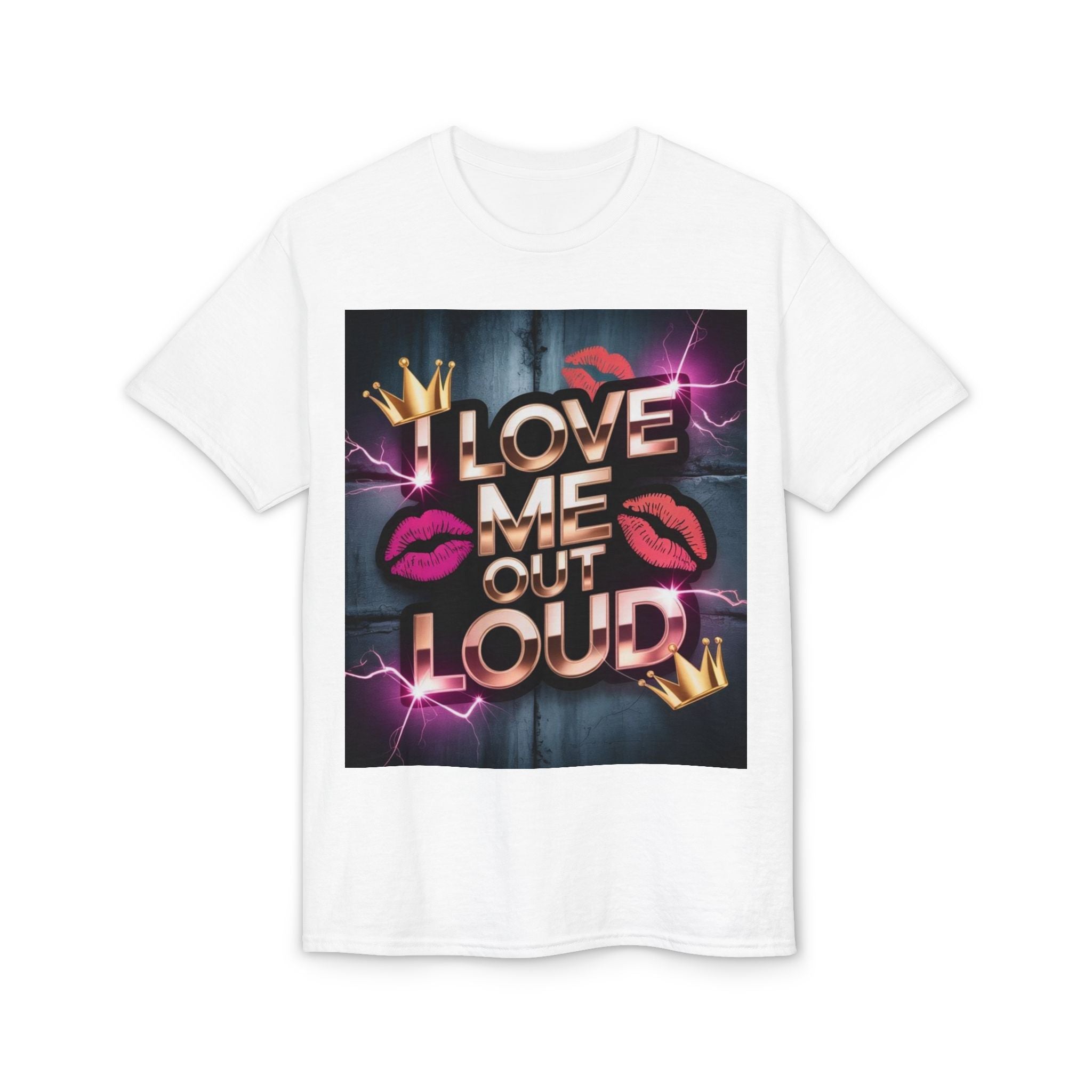 I Love Me Out Loud Graphic T‑Shirt — Self Love Kiss Design
