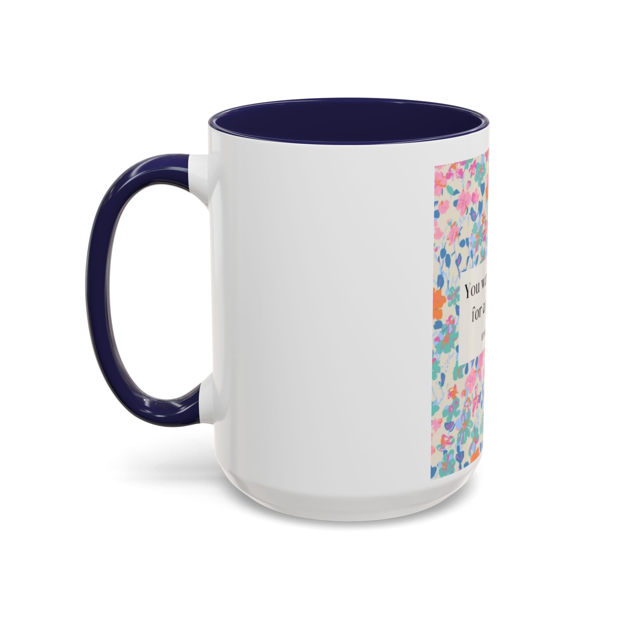 Inspirational Floral Accent Coffee Mug — "You Were Created for a Purpose" (Ephesians 2:10)