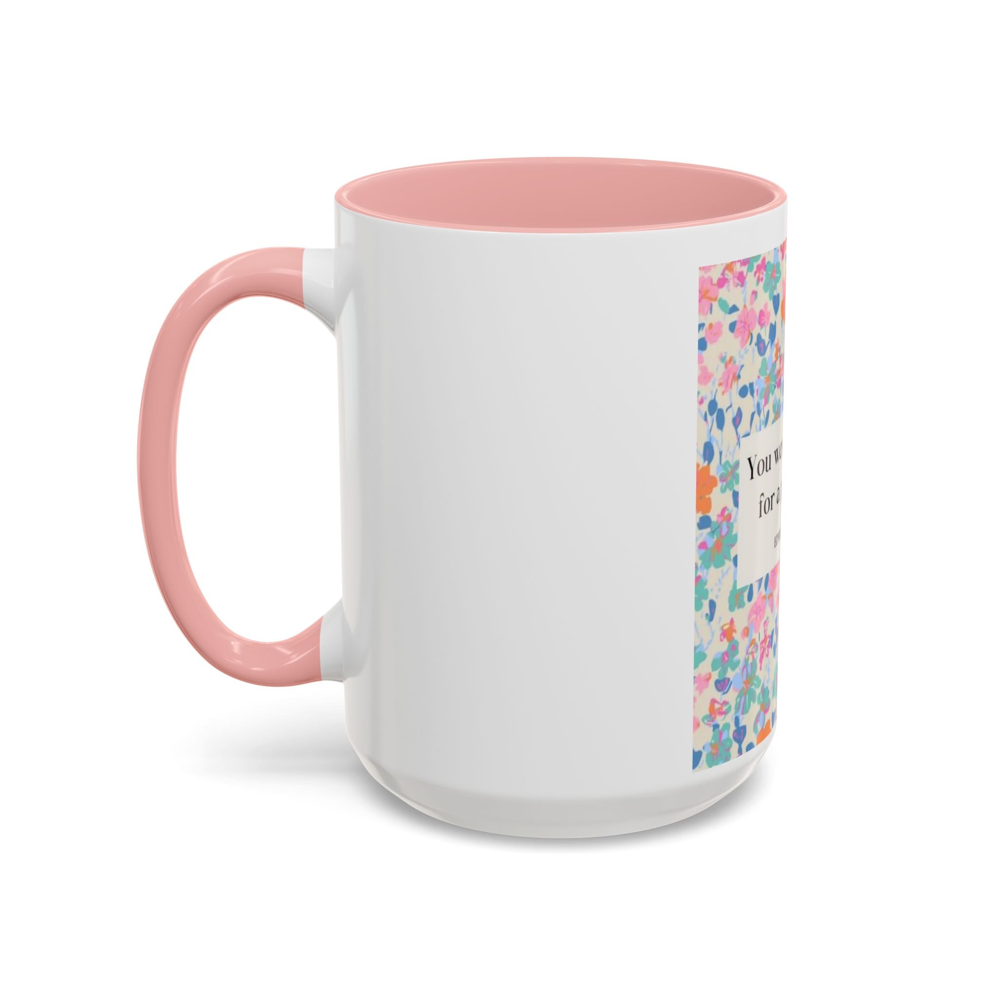 Inspirational Floral Accent Coffee Mug — "You Were Created for a Purpose" (Ephesians 2:10)