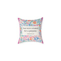 Inspirational Floral Pillow - "You Were Created For A Purpose" Square Throw Cushion