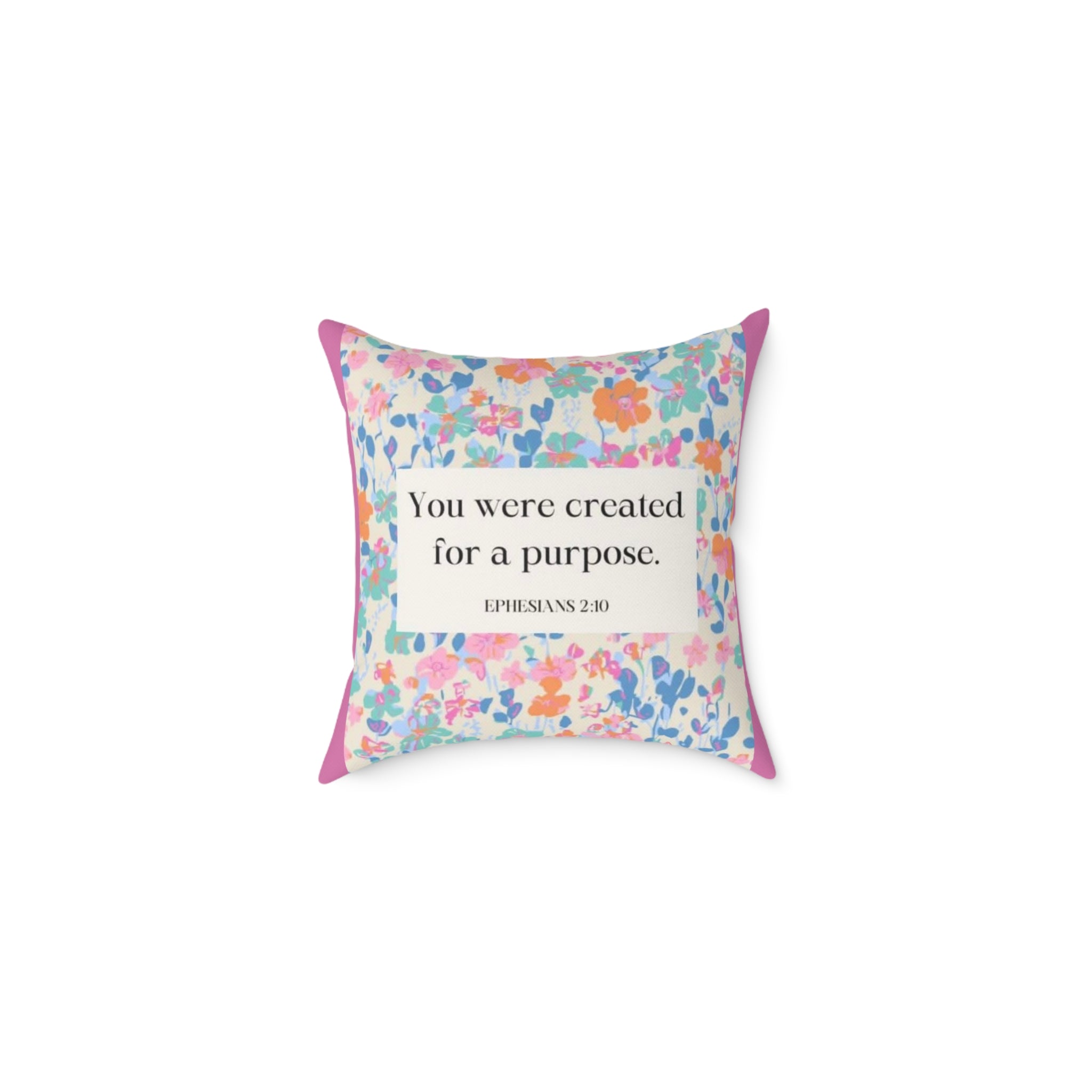 Inspirational Floral Pillow - "You Were Created For A Purpose" Square Throw Cushion