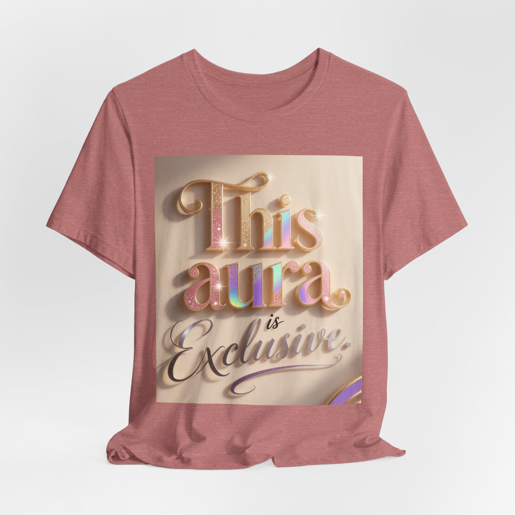 Exclusive Aura Tee — "This Aura Is Exclusive" Graphic T-Shirt